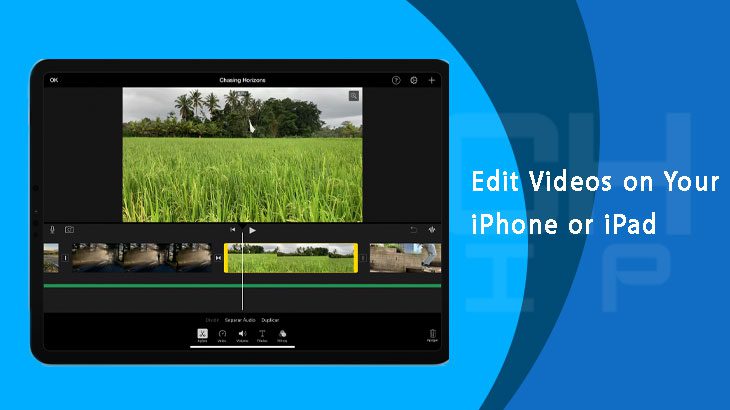 چگونه فیلم ها را در آیفون و آیپد ویرایش کنیم؟ آموزش ادیت فیلم در آیفون و آیپد